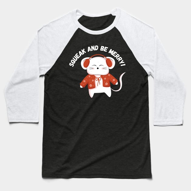 Squeak and Be Merry! Christmas humor Baseball T-Shirt by Project Charlie